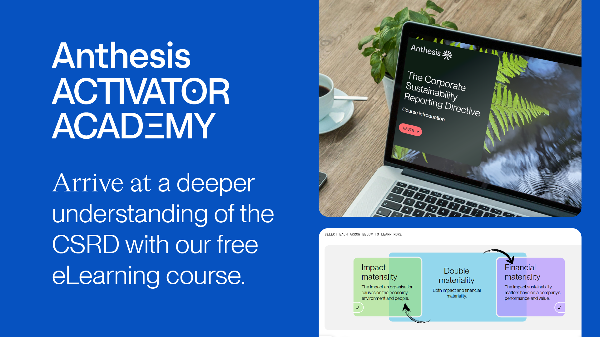 Anthesis Activator Academy. Arrive at a deeper understanding of the CSRD with our free eLearning course.